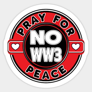 Copy of NO WW3 PRAYING FOR PEACE RED AND WHITE DESIGN Sticker